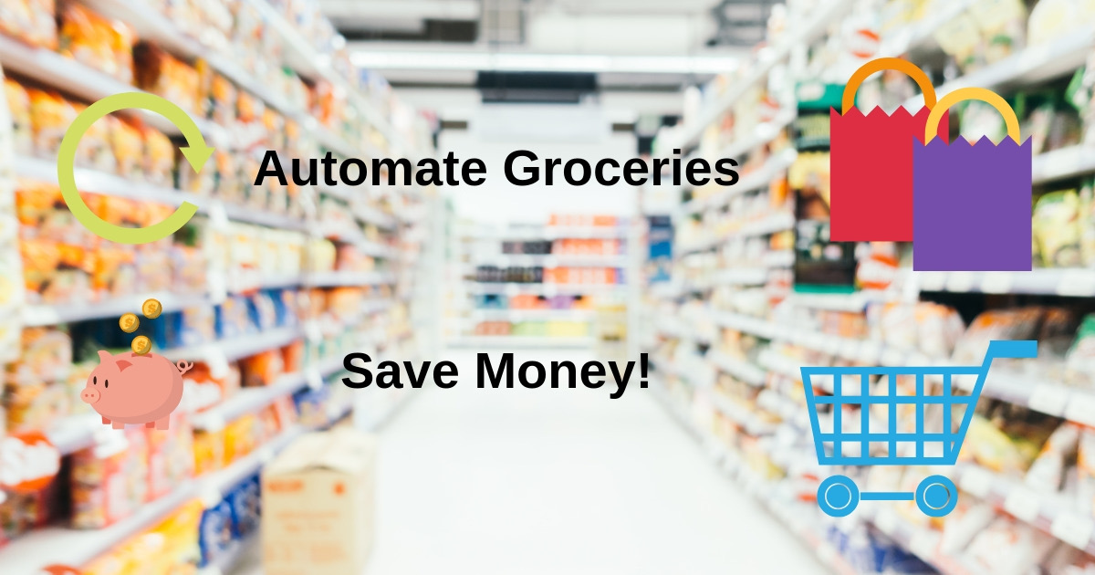How to automate groceries & save money at the same time!