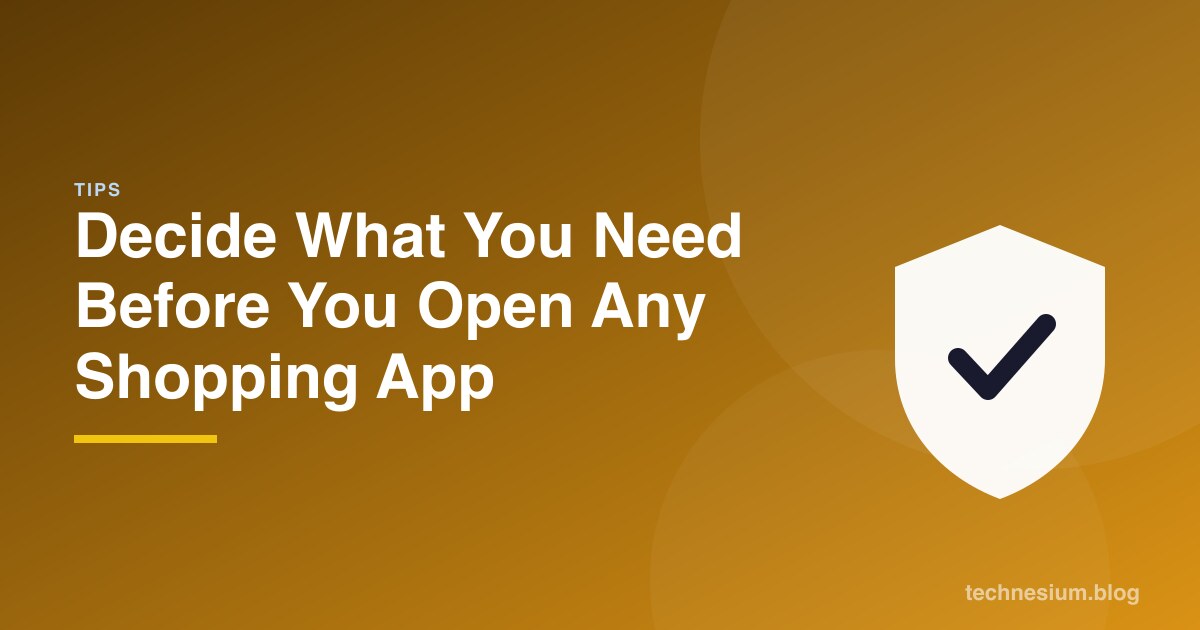 Decide What You Need Before You Open Any Shopping App