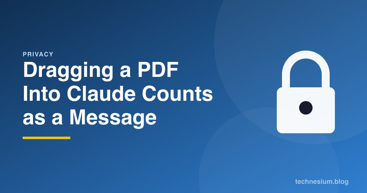 Dragging a PDF Into Claude Counts as a Message