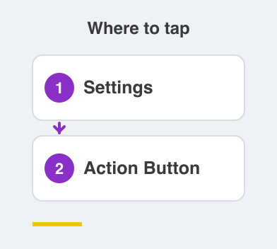 Where to tap: Settings then Action Button