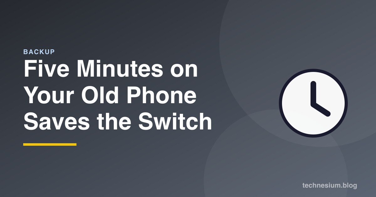 Five Minutes on Your Old Phone Saves the Switch