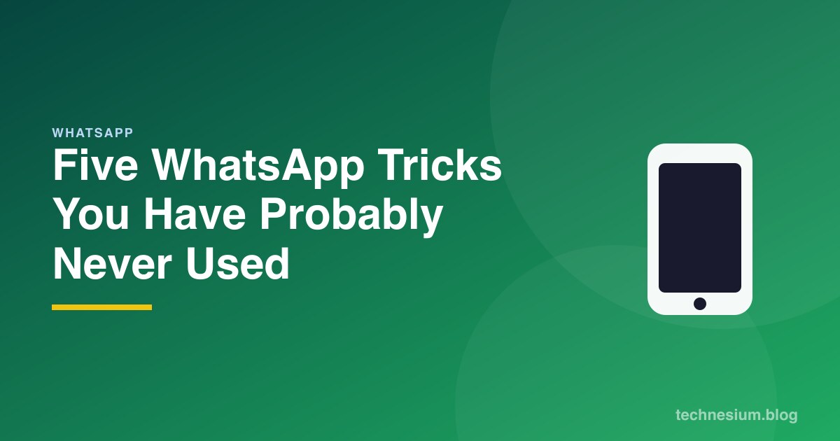 Five WhatsApp Tricks You Have Probably Never Used