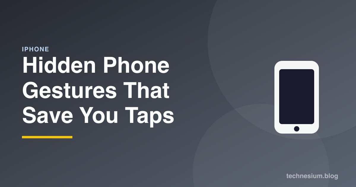 Hidden Phone Gestures That Save You Taps