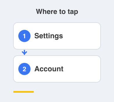 Where to tap: Settings then Account