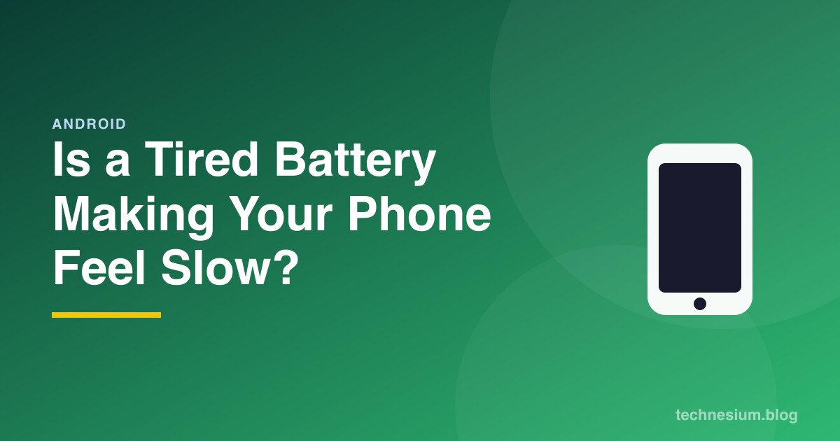 Is a Tired Battery Making Your Phone Feel Slow?