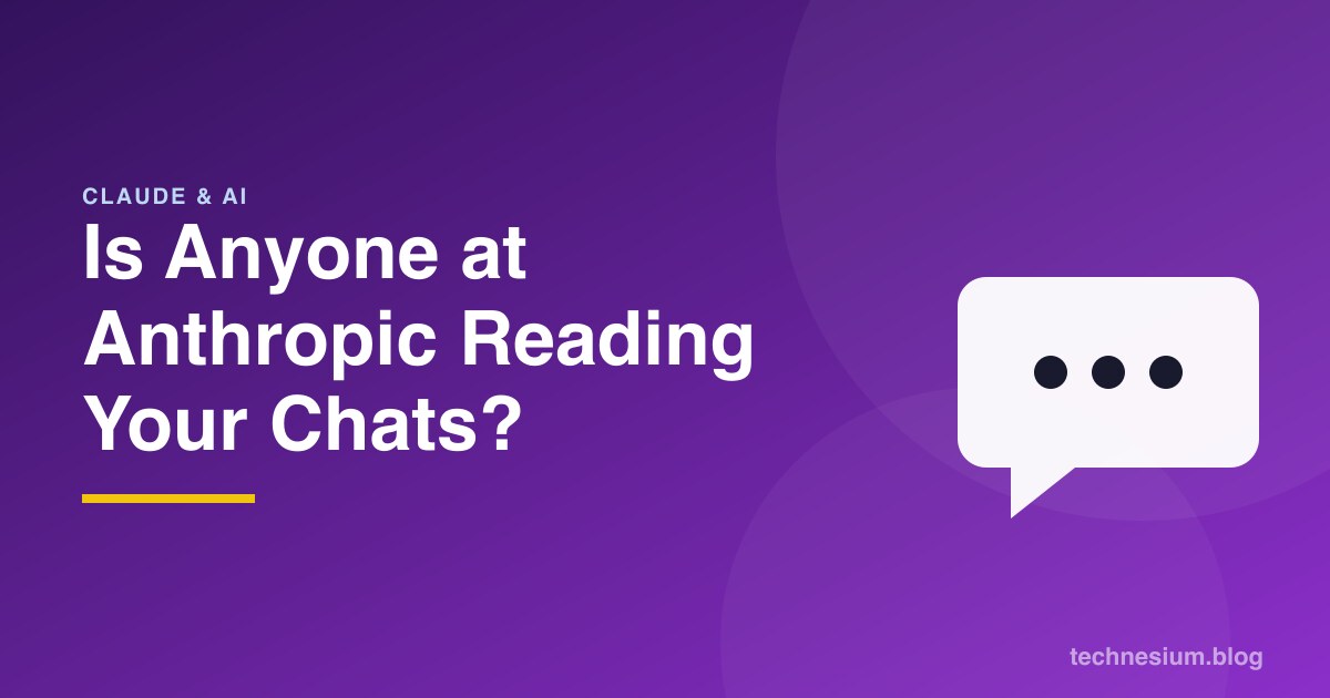 Is Anyone at Anthropic Reading Your Chats?