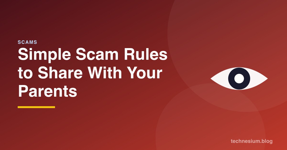 Simple Scam Rules to Share With Your Parents