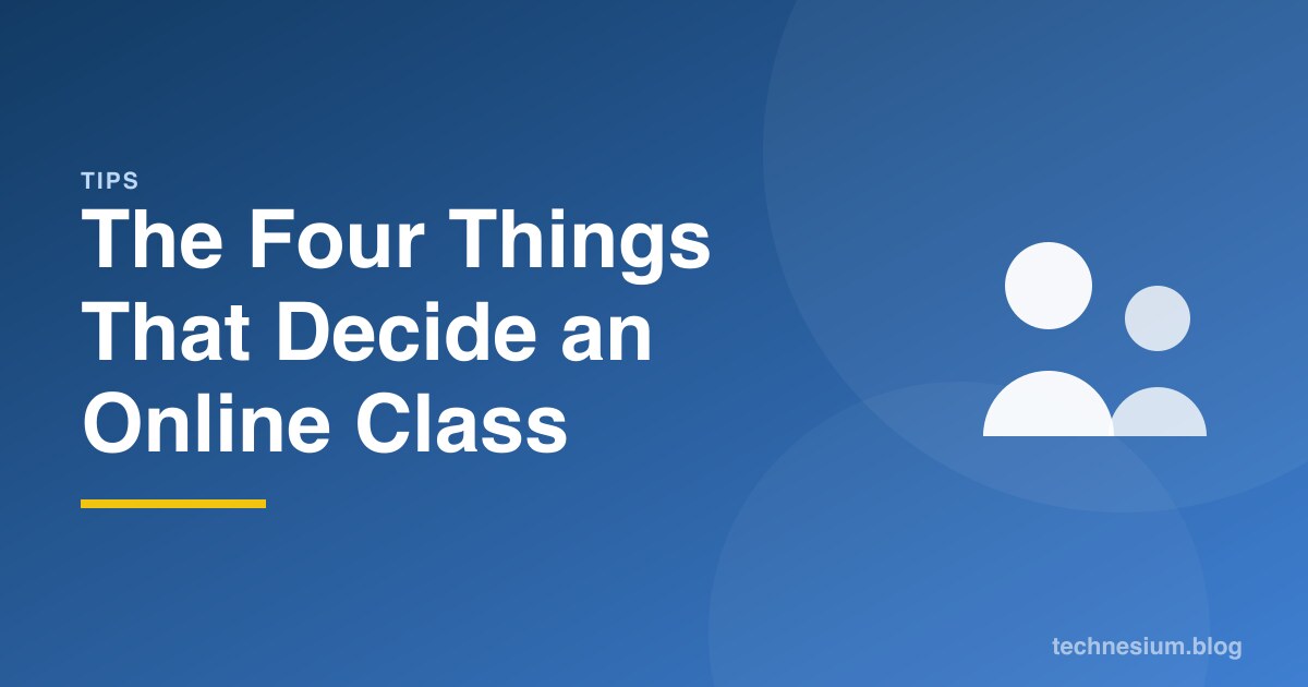 The Four Things That Decide an Online Class