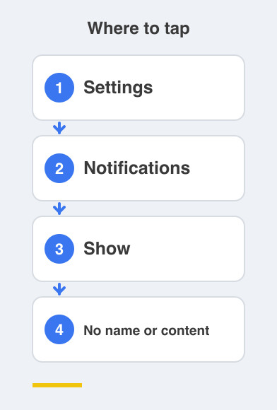 Where to tap: Settings then Notifications then Show then No name or content