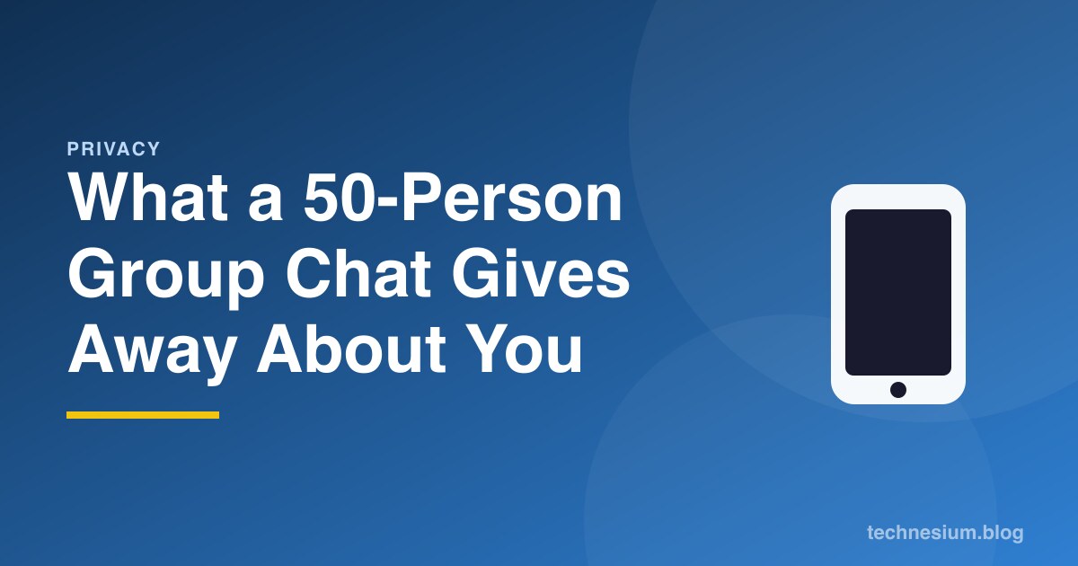 What a 50-Person Group Chat Gives Away About You