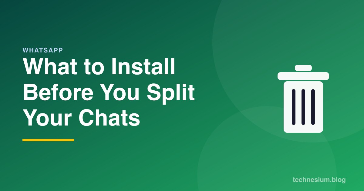 What to Install Before You Split Your Chats