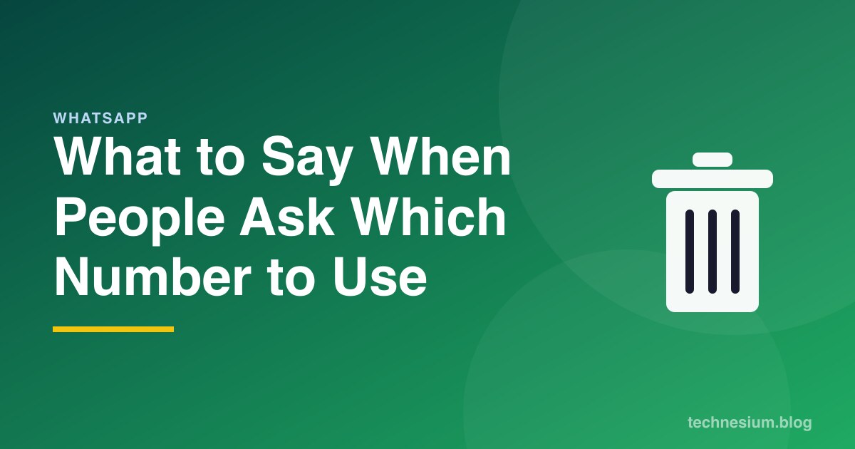 What to Say When People Ask Which Number to Use