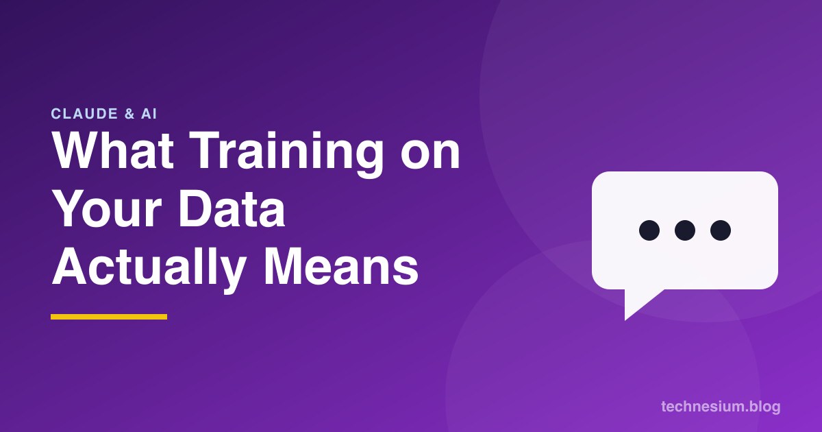 What Training on Your Data Actually Means