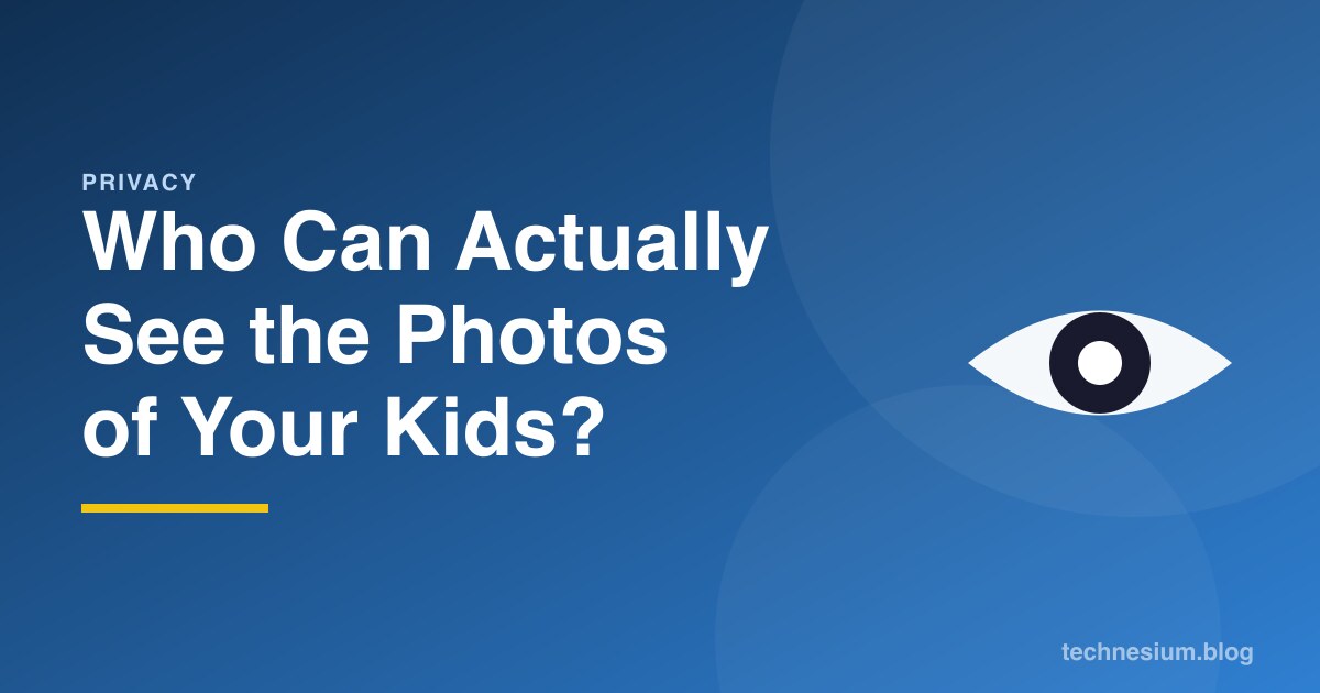 Who Can Actually See the Photos of Your Kids?