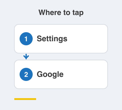 Where to tap: Settings then Google