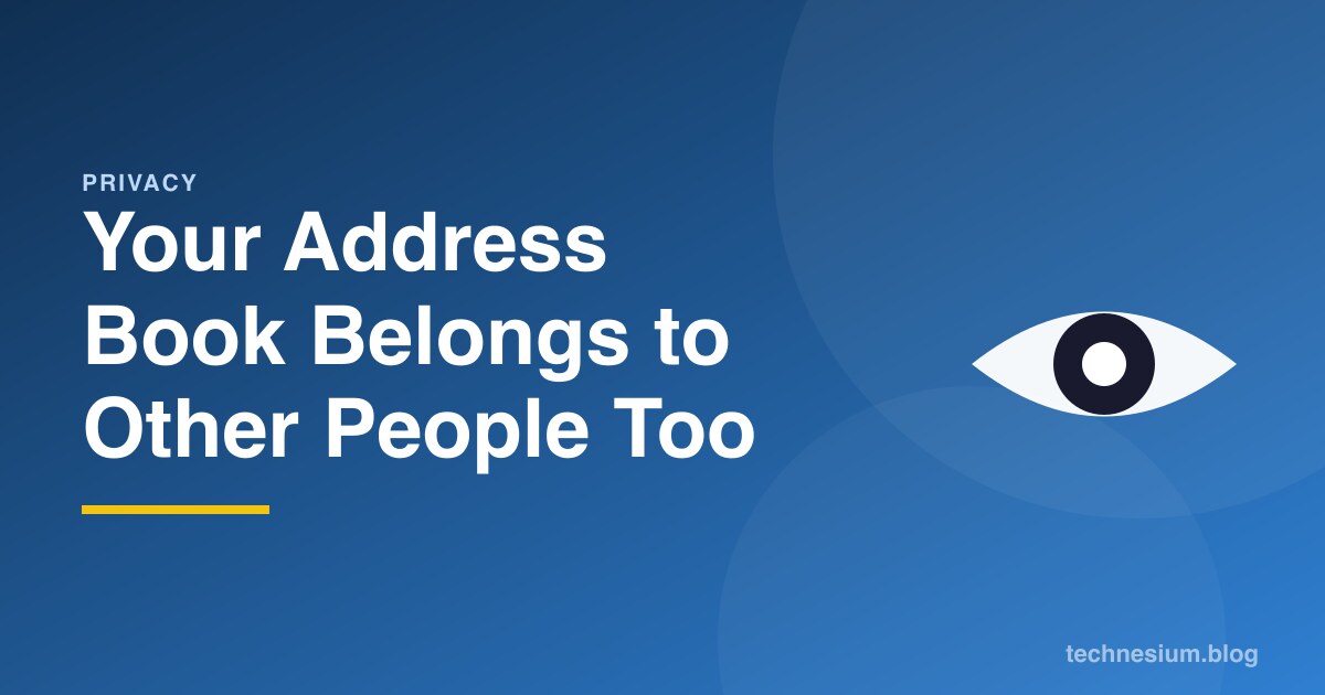 Your Address Book Belongs to Other People Too