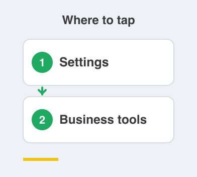 Where to tap: Settings then Business tools