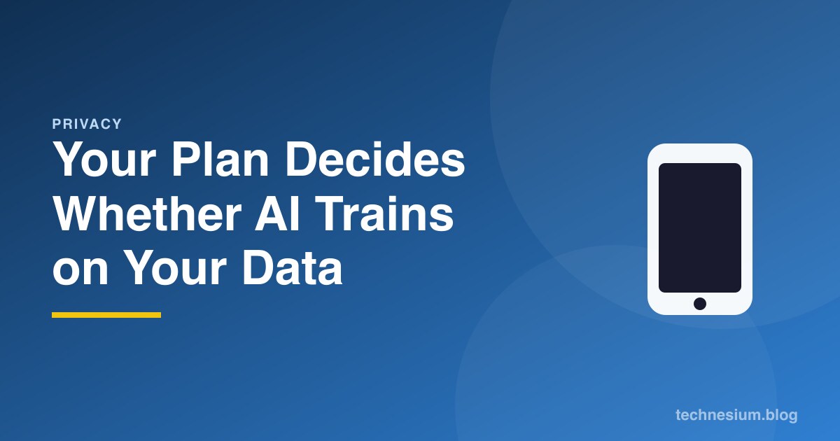 Your Plan Decides Whether AI Trains on Your Data